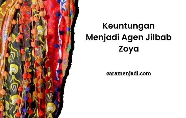 Keuntungan Menjadi Agen Jilbab Zoya