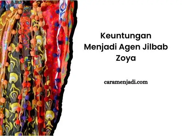 Keuntungan Menjadi Agen Jilbab Zoya