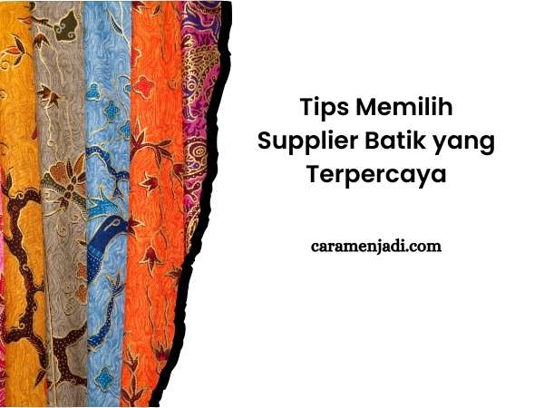 Tips Memilih Supplier Batik yang Terpercaya